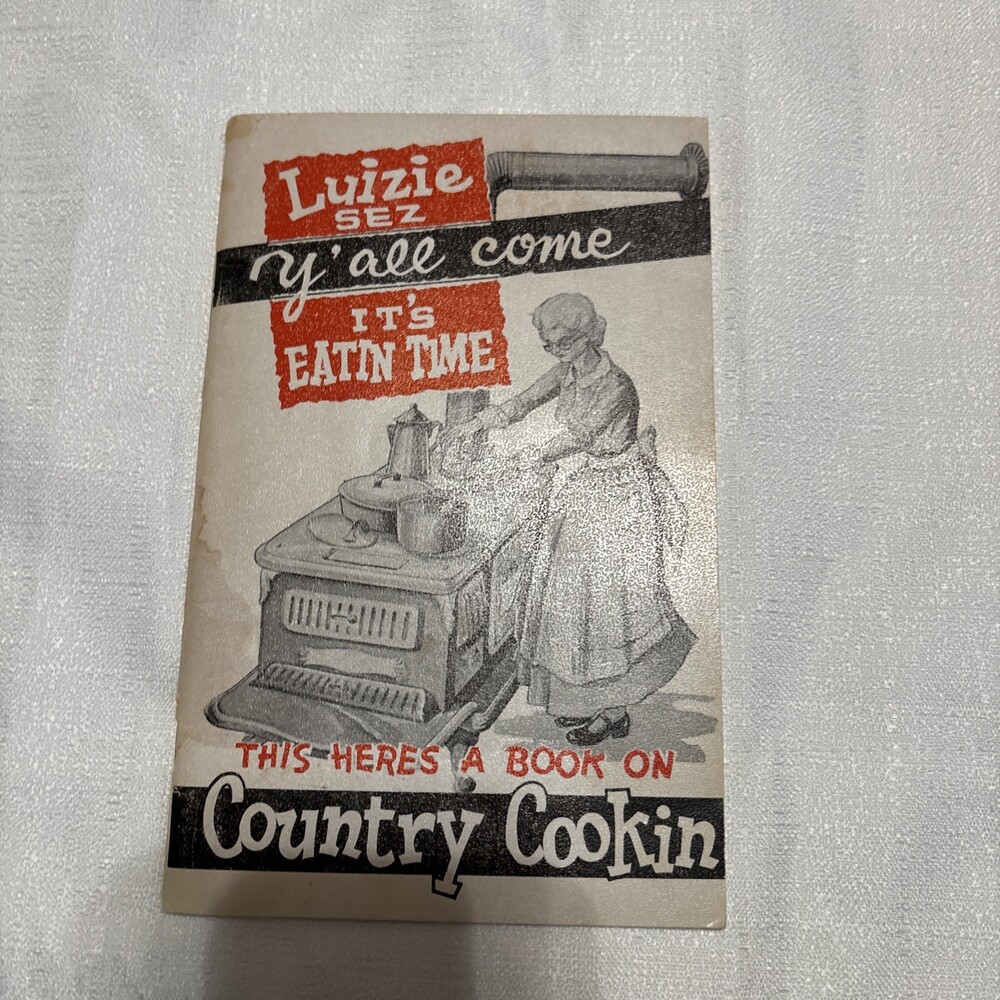 Luizie Sez Y’all Come It’s Eatin Time cook Book